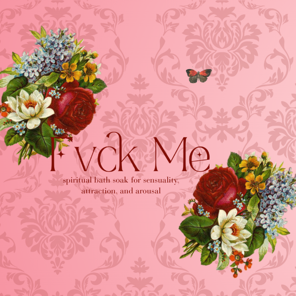 'Fvck Me' Spiritual Bath Soak for Seduction
